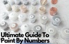 Ultimate Guide To Paint By Numbers