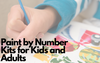 Paint by Number Kits for Kids and Adults