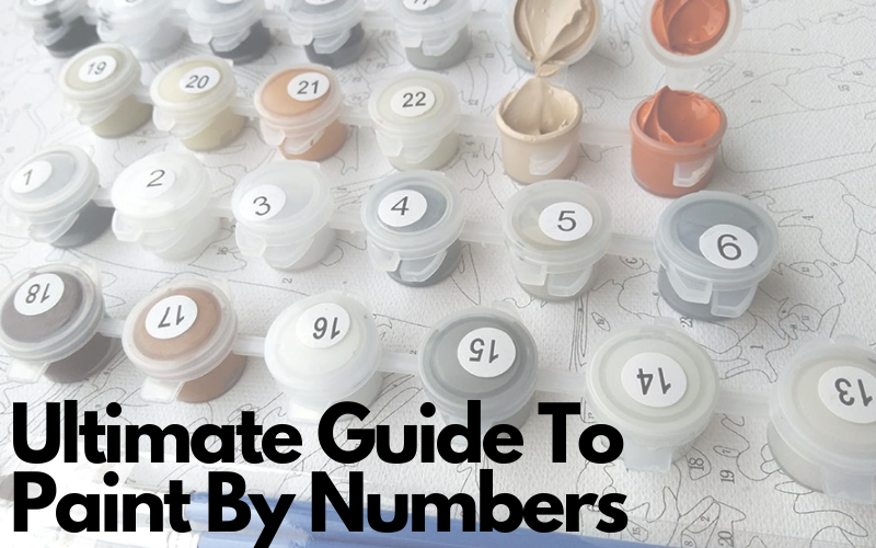 Ultimate Guide To Paint By Numbers – Colorelaxation
