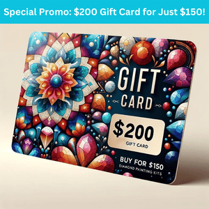 $200 Diamond Painting Gift Card - Special Offer: Buy for $150!