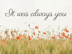 diamond painting with the quote "It was always you" and a field of poppies