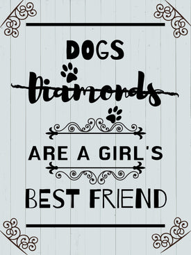 Diamond painting of a quote: "Dogs are a girl's best friend" with paw prints and decorative borders